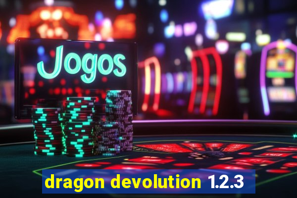dragon devolution 1.2.3